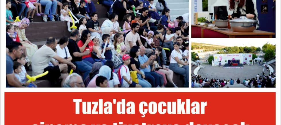 Tuzla'da çocuklar sinema ve tiyatroya doyacak