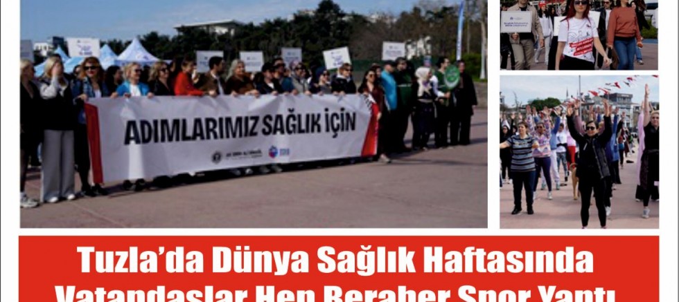 Tuzla’da Dünya Sağlık Haftasında Vatandaşlar Hep Beraber Spor Yaptı