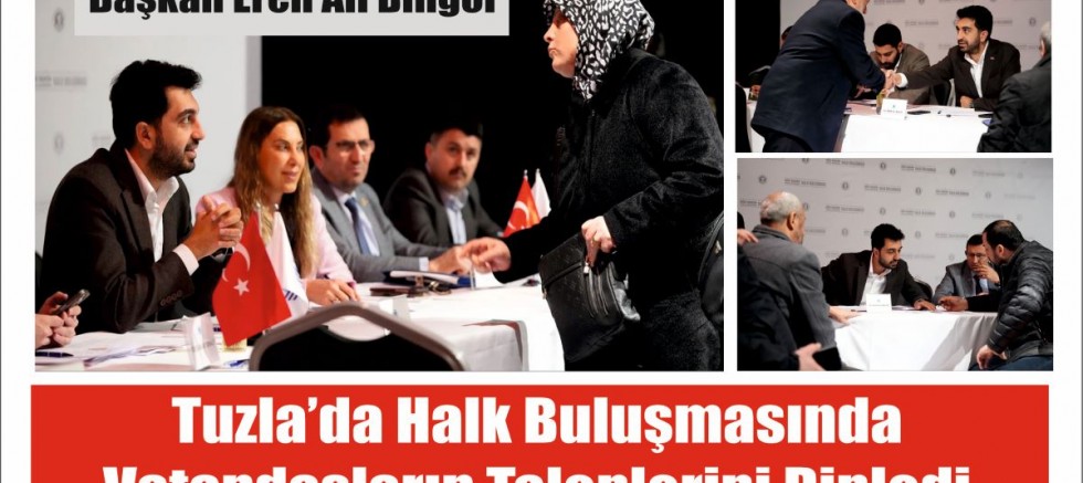 Tuzla’da halk buluşması: Başkan Bingöl vatandaşların taleplerini dinledi