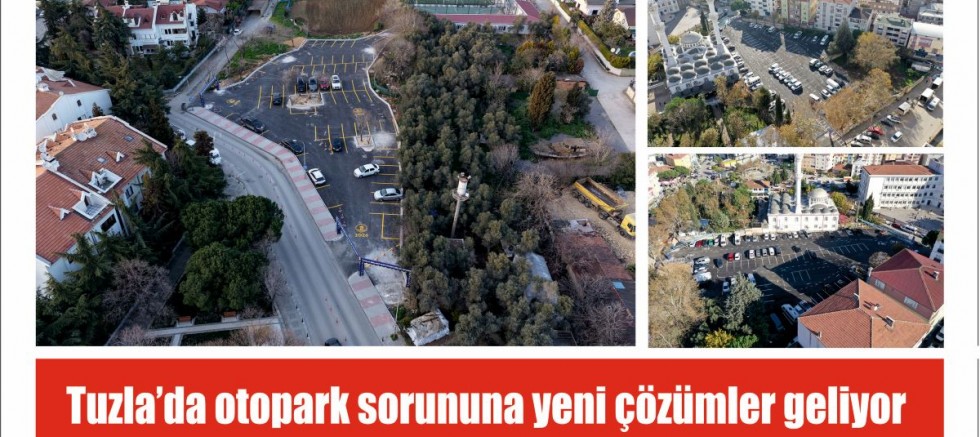 Tuzla’da otopark sorununa yeni çözümler geliyor