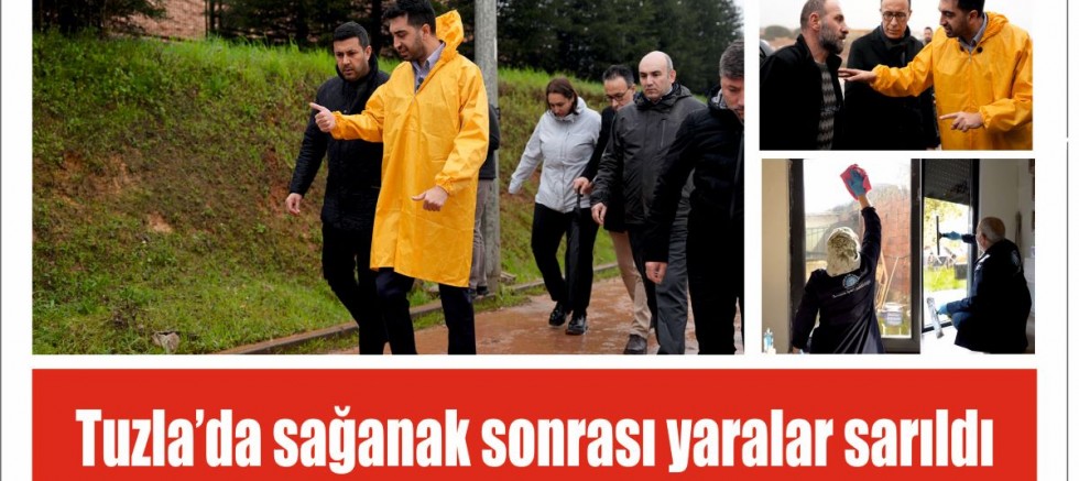 Tuzla’da sağanak sonrası yaralar sarıldı