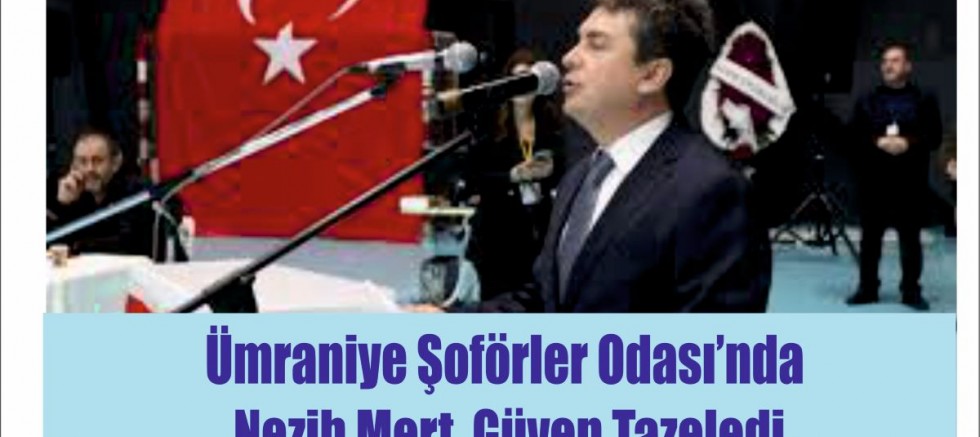 Ümraniye Şoförler Odası’nda Nezih Mert Güven Tazeledi
