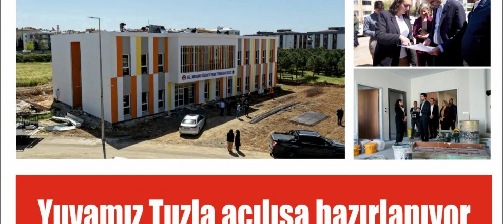 Yuvamız Tuzla açılışa hazırlanıyor