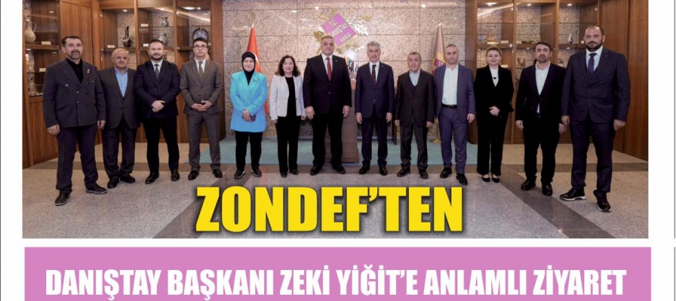 ZONDEF’TEN DANIŞTAY BAŞKANI ZEKİ YİĞİT’E ANLAMLI ZİYARET